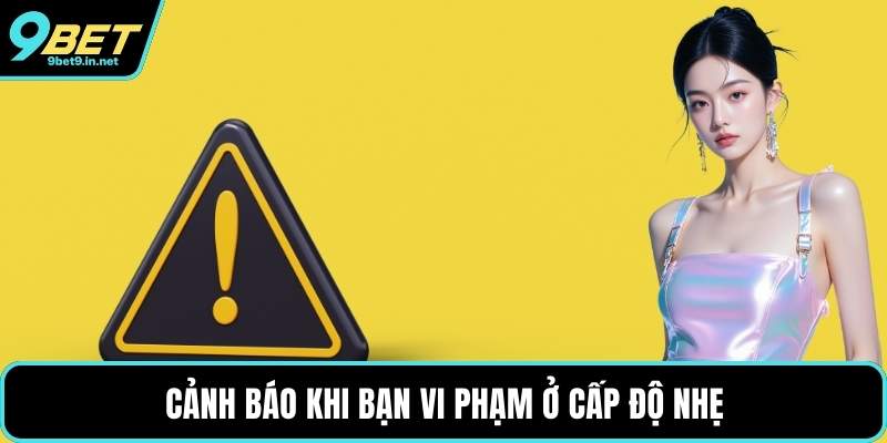 Cảnh báo khi bạn vi phạm ở cấp độ nhẹ