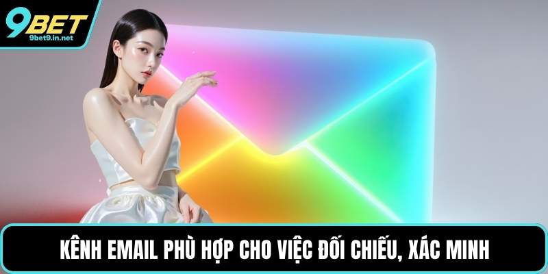Kênh email phù hợp cho việc đối chiếu, xác minh