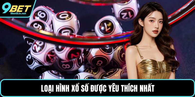 Loại hình xổ số được yêu thích nhất