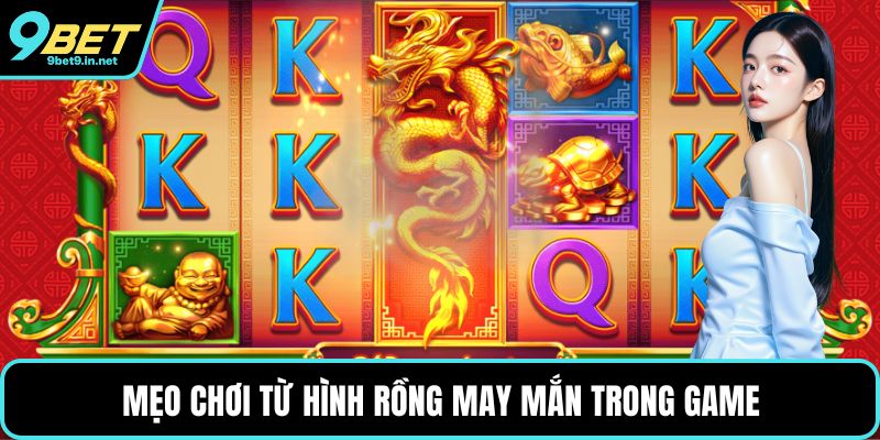 Mẹo chơi từ hình rồng may mắn trong game