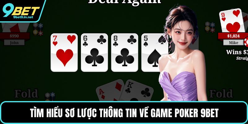 Tìm hiểu sơ lược thông tin về game Poker 9BET