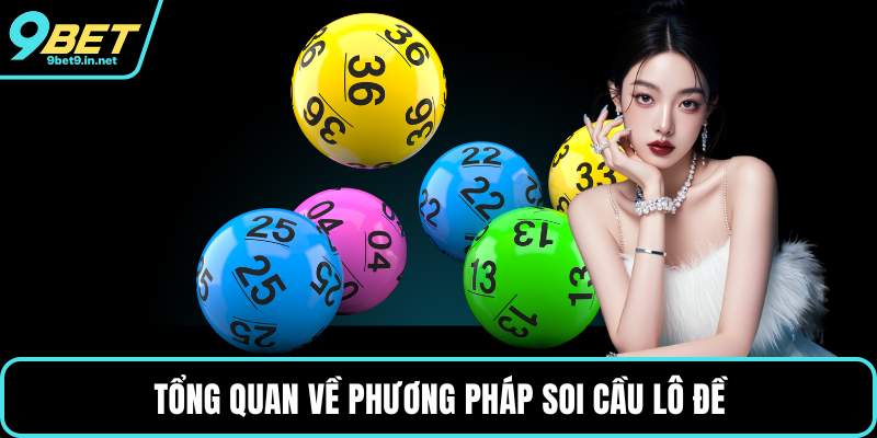 Tổng quan về phương pháp soi cầu lô đề